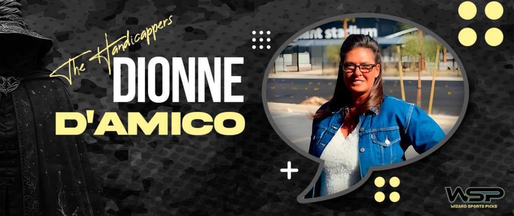 The Handicapper: Dionne D’Amico
