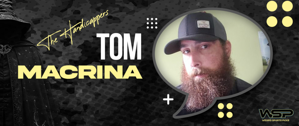 The Handicapper: Tom Macrina