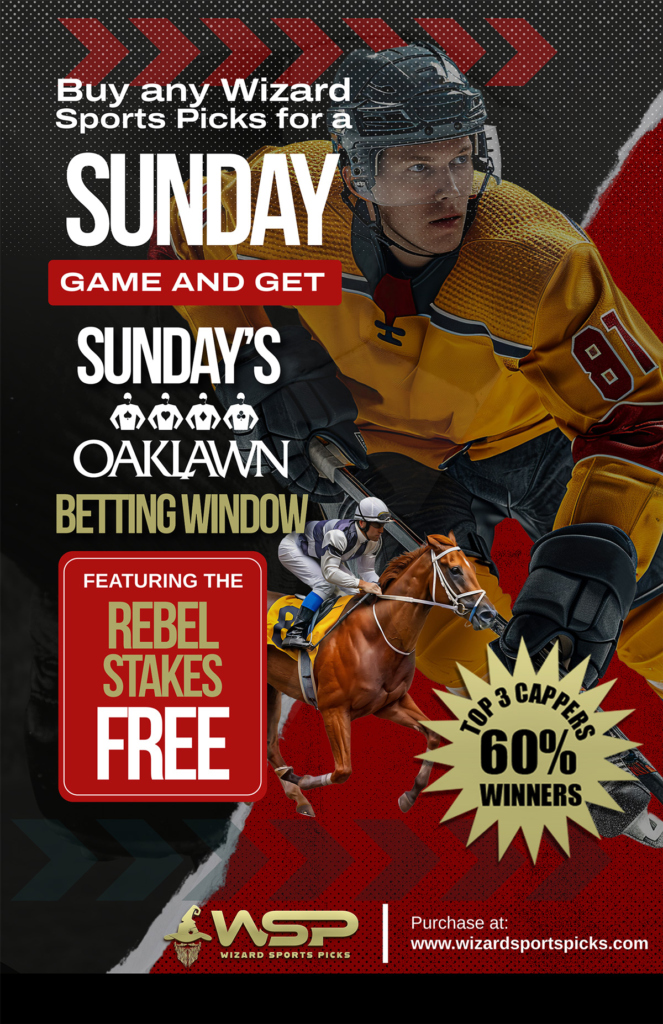 Buy any Wizard Sports Picks for a Sunday game and get Sunday’s Oaklawn Park Betting Window featuring the Rebel Stakes FREE